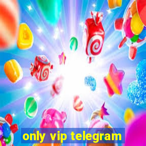 only vip telegram